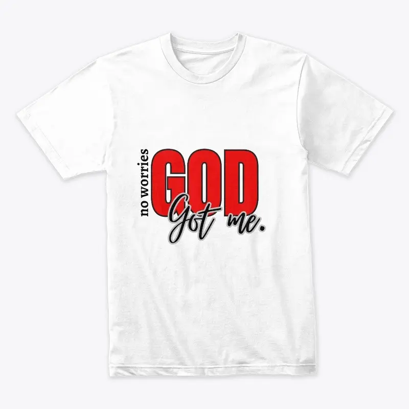 No Worries, God Got Me Collection