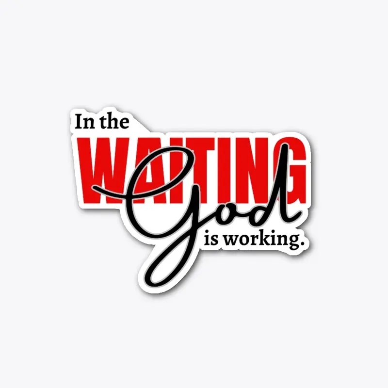 Waiting, God Is Working Collection