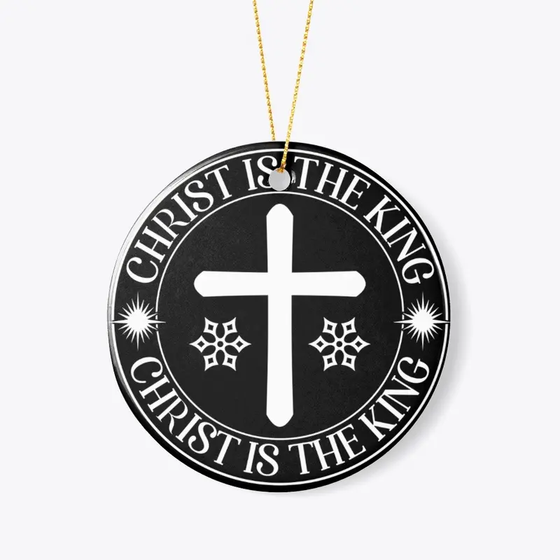 Christ is the King Ornament